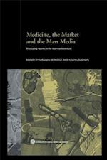 Medicine, the Market and the Mass Media