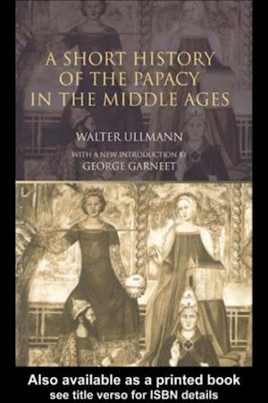 A Short History of the Papacy in the Middle Ages