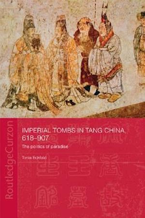 Imperial Tombs in Tang China, 618-907