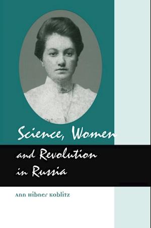 Science, Women and Revolution in Russia