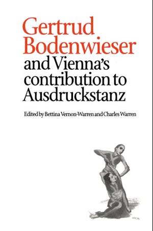 Gertrud Bodenwieser and Vienna's Contribution to Ausdruckstanz