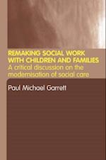 Remaking Social Work with Children and Families