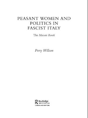 Peasant Women and Politics in Fascist Italy