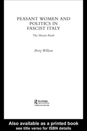 Peasant Women and Politics in Fascist Italy