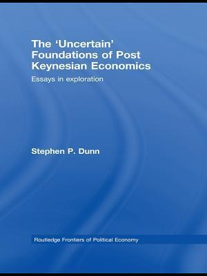 'Uncertain' Foundations of Post Keynesian Economics