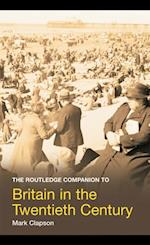 Routledge Companion to Britain in the Twentieth Century