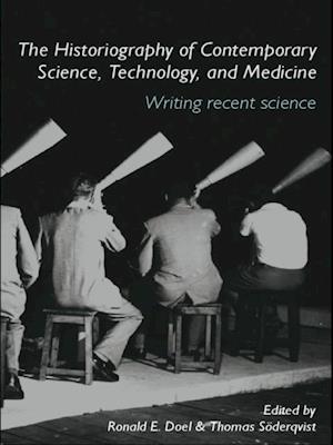 Historiography of Contemporary Science, Technology, and Medicine