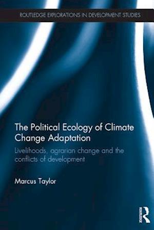 The Political Ecology of Climate Change Adaptation