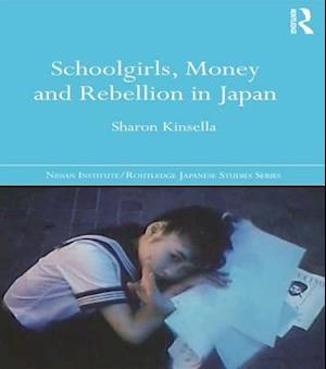 Schoolgirls, Money and Rebellion in Japan