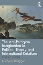 Anti-Pelagian Imagination in Political Theory and International Relations