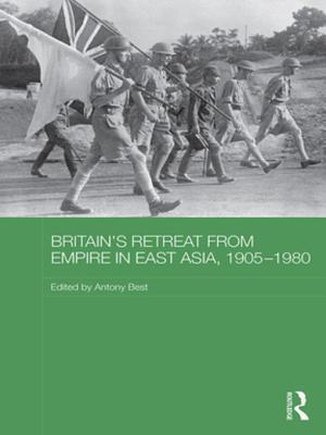 Britain's Retreat from Empire in East Asia, 1905-1980