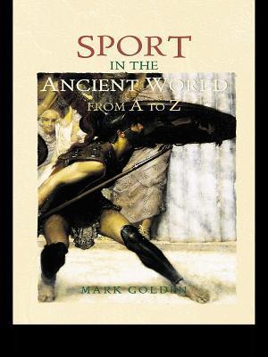 Sport in the Ancient World from A to Z