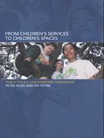 From Children''s Services to Children''s Spaces