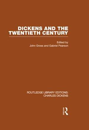 Dickens and the Twentieth Century (RLE Dickens)