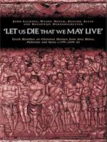 'Let us die that we may live'