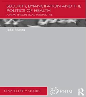 Security, Emancipation and the Politics of Health