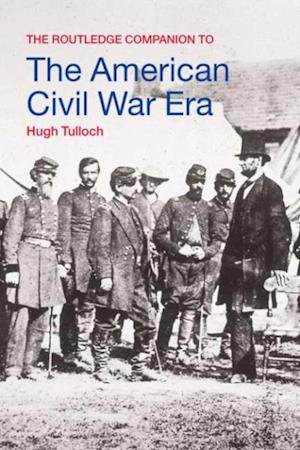 The Routledge Companion to the American Civil War Era