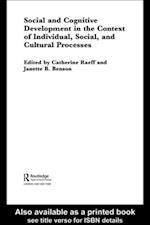 Social and Cognitive Development in the Context of Individual, Social, and Cultural Processes