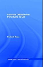 Classical Utilitarianism from Hume to Mill