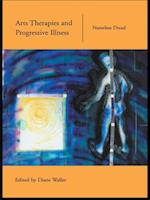 Arts Therapies and Progressive Illness