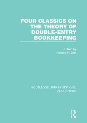 Four Classics on the Theory of Double-Entry Bookkeeping (RLE Accounting)