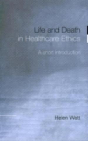 Life and Death in Healthcare Ethics