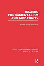 Islamic Fundamentalism and Modernity (RLE Politics of Islam)