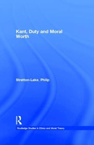 Kant, Duty and Moral Worth