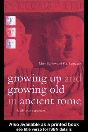 Growing Up and Growing Old in Ancient Rome