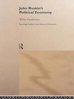 John Ruskin''s Political Economy