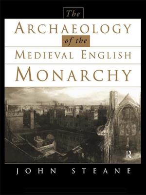 Archaeology of the Medieval English Monarchy