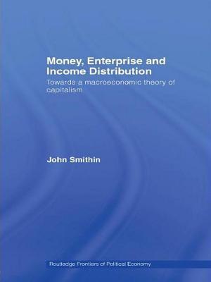 Money, Enterprise and Income Distribution