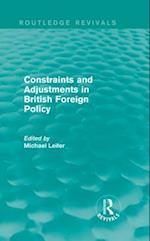 Constraints and Adjustments in British Foreign Policy (Routledge Revivals)