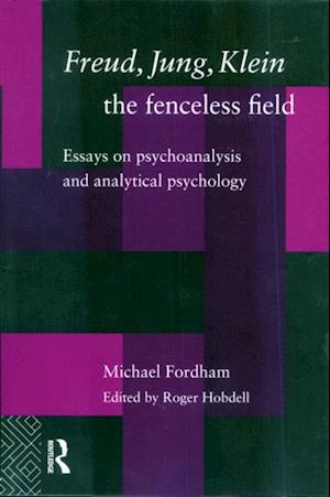 Freud, Jung, Klein - The Fenceless Field