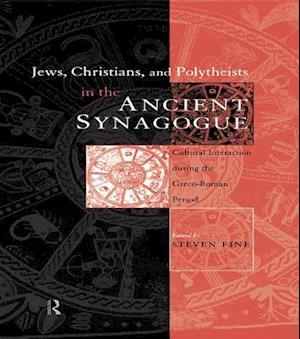Jews, Christians and Polytheists in the Ancient Synagogue