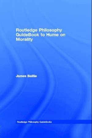 Routledge Philosophy GuideBook to Hume on Morality