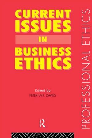 Current Issues in Business Ethics