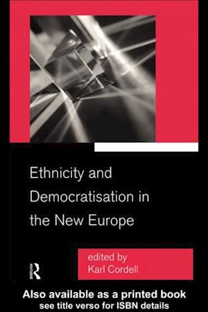 Ethnicity and Democratisation in the New Europe