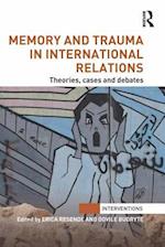 Memory and Trauma in International Relations