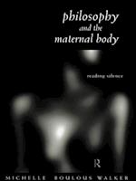 Philosophy and the Maternal Body