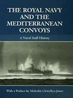 Royal Navy and the Mediterranean Convoys