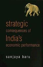 Strategic Consequences of India''s Economic Performance