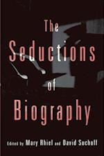 The Seductions of Biography