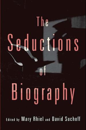 Seductions of Biography