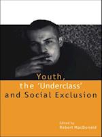 Youth, The ''Underclass'' and Social Exclusion