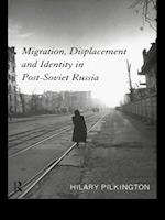 Migration, Displacement and Identity in Post-Soviet Russia