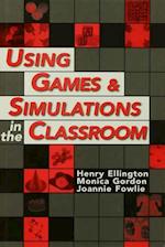 Using Games and Simulations in the Classroom