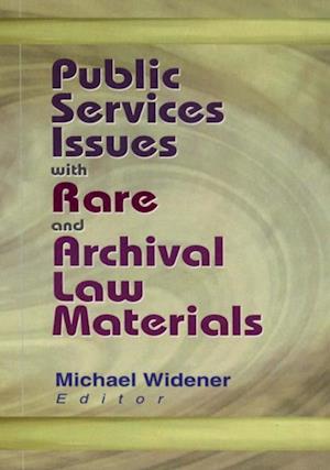 Public Services Issues with Rare and Archival Law Materials