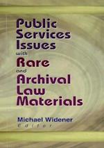 Public Services Issues with Rare and Archival Law Materials