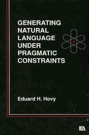 Generating Natural Language Under Pragmatic Constraints